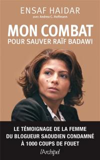 Mon combat pour sauver Raïf Badawi