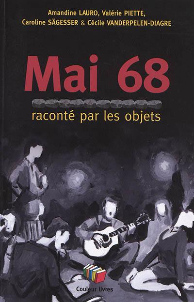 Mai 68 raconté par les objets