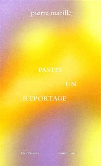 Pastel : un reportage