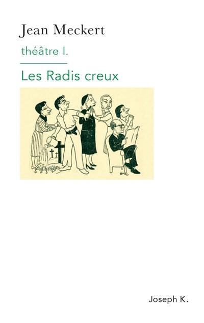 Théâtre. Vol. 1. Les radis creux Théâtre. Vol. 1. Les radis creux