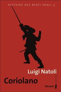 Histoire des Beati Paoli. Vol. 3. Coriolano