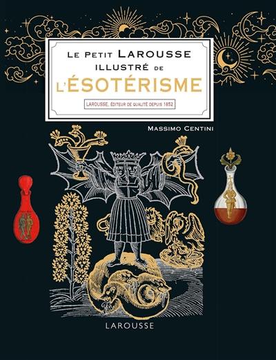 Le petit Larousse illustré de l'ésotérisme