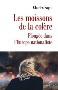 Les moissons de la colère : plongée dans l'Europe nationaliste