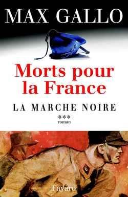 Morts pour la France. Vol. 3. La marche noire, 1917-1944