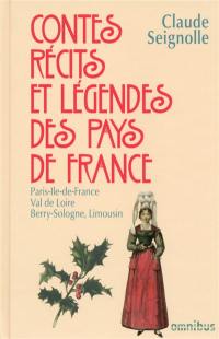 Contes, récits et légendes des pays de France. Vol. 4. Paris, Ile-de-France, Val de Loire, Berry, Sologne, Limousin