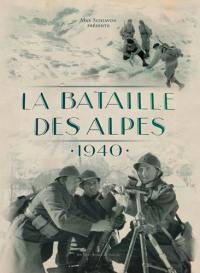 La bataille des Alpes : 1940 : armée des Alpes