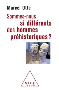 Sommes-nous si différents des hommes préhistoriques ? : pour une nouvelle alliance avec la nature