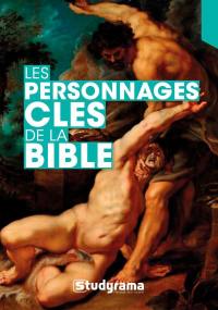 Les personnages clés de la Bible