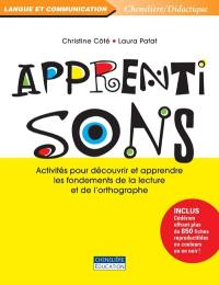 Apprenti sons : activités pour découvrir et apprendre les fondements de la lecture et de l'orthographe