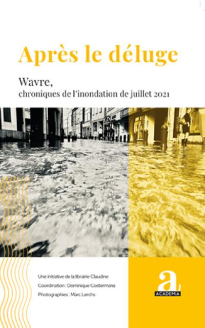 Après le déluge : Wavre, chroniques de l'inondation de juillet 2021