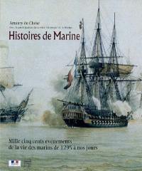 Histoires de marine : mille cinq cents événements de la vie des marins de 1295 à nos jours