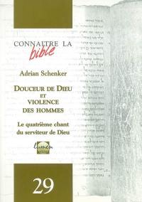 Douceur de Dieu et violence des hommes : le quatrième chant du serviteur de Dieu et le Nouveau Testament