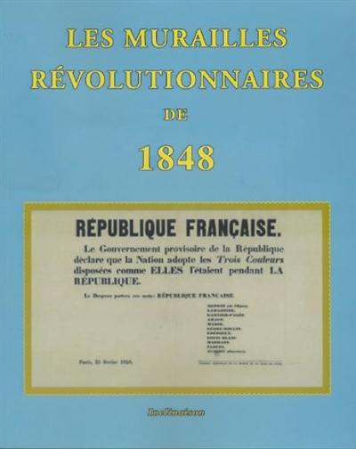 Les murailles révolutionnaires de 1848 : extraits de l'édition de 1856