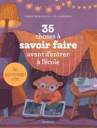 35 choses à savoir faire avant d'entrer à l'école : des apprentissages utiles