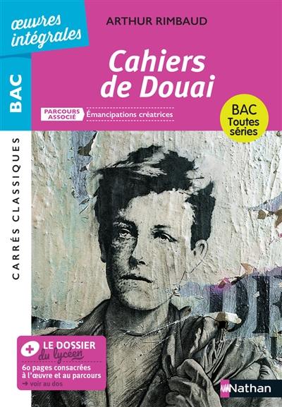 Cahiers de Douai : 1870, texte intégral : parcours associé Emancipations créatrices, bac toutes séries