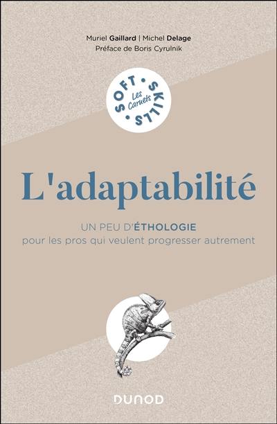 L'adaptabilité : un peu d'éthologie pour les pros qui veulent progresser autrement