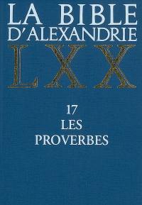 La Bible d'Alexandrie. Vol. 17. Les Proverbes