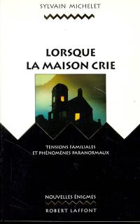 Lorsque la maison crie : tensions familiales et phénomènes paranormaux