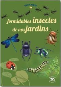 Formidables insectes de nos jardins