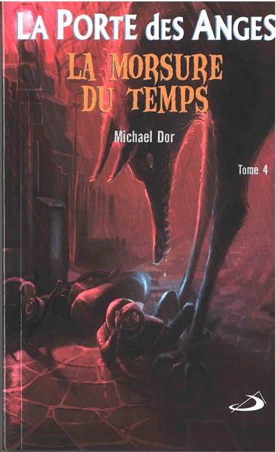 La porte des anges. Vol. 4. La morsure du temps