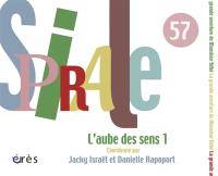 Spirale, n° 57. L'aube des sens 1 : une révolution inachevée