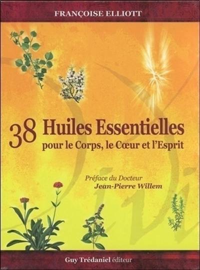 38 huiles essentielles pour le corps, le coeur et l'esprit : livre et jeu de 38 cartes