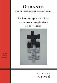 Otrante, n° 36. Le fantastique de l'Est : dictatures imaginaires et politiques