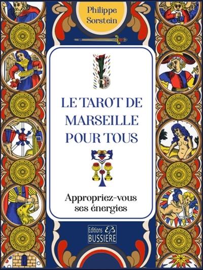 Le tarot de Marseille pour tous : appropriez-vous ses énergies