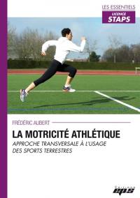 La motricité athlétique : approche transversale à l'usage des sports terrestres