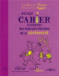 Petit cahier d'exercices des fabuleux pouvoirs de la générosité