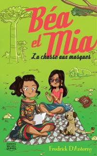 Béa Et Mia. Vol. 3. La chasse aux masques