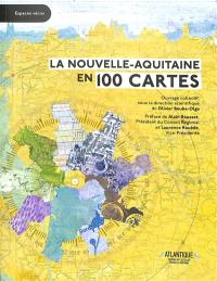 La Nouvelle-Aquitaine en 100 cartes