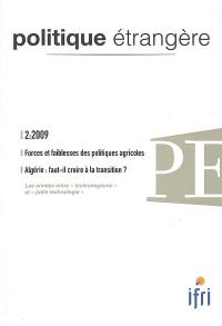 Politique étrangère, n° 2 (2009). Forces et faiblesses des politiques agricoles. Algérie : faut-il croire à la transition ?