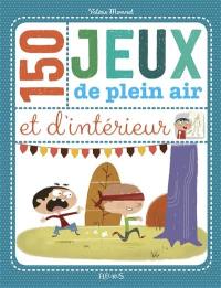 150 jeux de plein air et d'intérieur