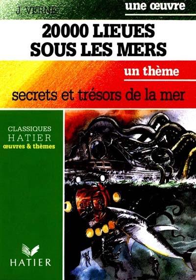 Vingt mille lieues sous les mers. Un Thème, secrets et trésors de la mer : Lucien, Cousteau, Piccard, Queneau