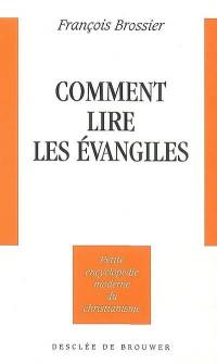 Comment lire les Evangiles