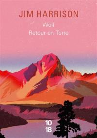 Wolf : mémoires fictifs. Retour en terre