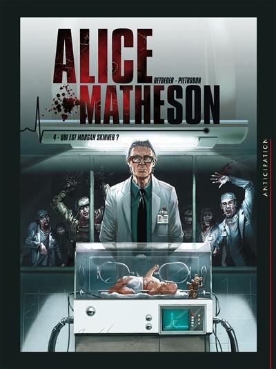 Alice Matheson. Vol. 4. Qui est Morgan Skinner ?