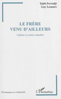 Le frère venu d'ailleurs : culture et contre-transfert