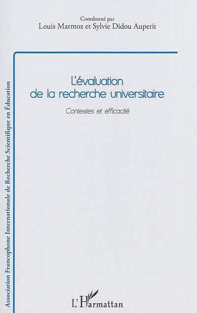 L'évaluation de la recherche universitaire : contextes et efficacité