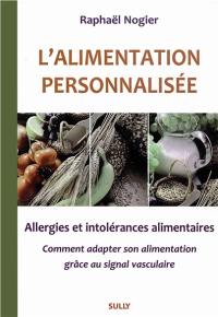 L'alimentation personnalisée : allergies et intolérances alimentaires : comment adapter son alimentation grâce au signal vasculaire