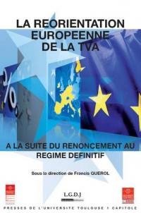 La réorientation européenne de la TVA : à la suite du renoncement au régime définitif