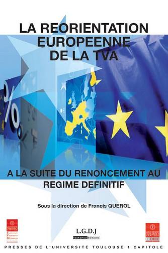 La réorientation européenne de la TVA : à la suite du renoncement au régime définitif