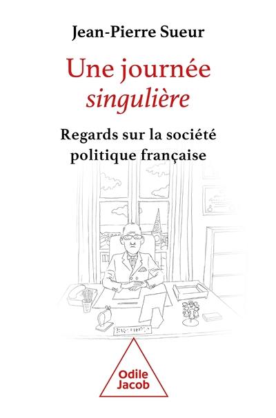 Une journée singulière : autopsie politique