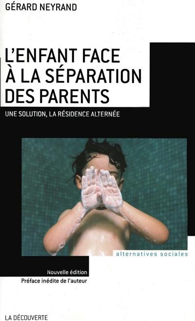 L'enfant face à la séparation des parents : une solution, la résidence alternée