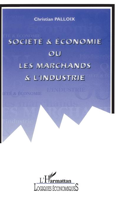 Société et économie ou Les marchands et l'industrie