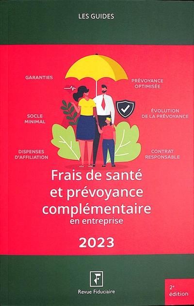 Frais de santé et prévoyance complémentaire en entreprise : 2023