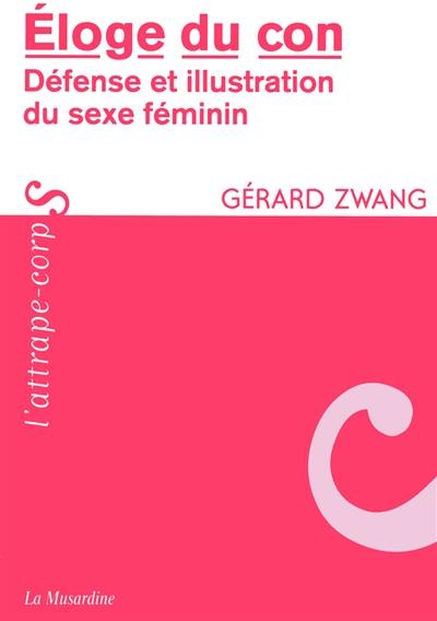 Eloge du con : défense et illustration du sexe féminin