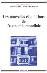 Les nouvelles régulations de l'économie mondiale