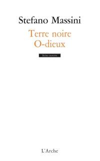 Terre noire. O-dieux